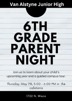 6th grade parent night - 5pm to 6pm on May 7th in the VAJH Cafeteria
